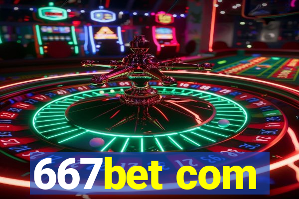 667bet com